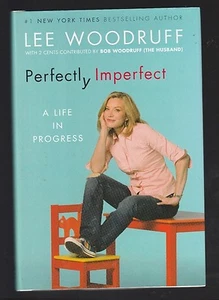 Perfectly Imperfect: A Life In Progress by Lee Woodruff, Signed 1st - Imagen 1 de 3