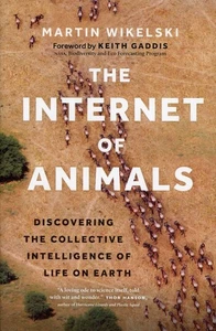 The Internet of Animals : Collective Intelligence of Life on. EARTH -- VG+ - Bild 1 von 2
