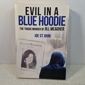 Evil In a Blue Hoodie by Joe St John, Jill Meagher Story Australian True Crime - Picture 1 of 12