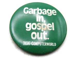 Garbage In, Gospel Out. Computer World Button - Picture 1 of 5
