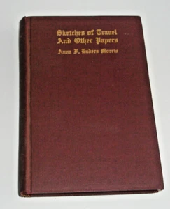 Sketches of Travel and Other Papers Anna F. Enders Morris Amsterdam NY 1926 Rare - Picture 1 of 9