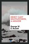 Henry Cary Shuttleworth A Memoir