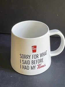 Taza de café Tim Hortons Lo siento por lo que dije antes de tener mis Tims 2023 - Imagen 1 de 4