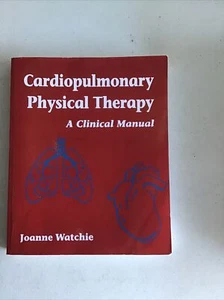 Cardiopulmonary Physical Therapy : A Clinical Manual by Joanne Watchie (1995,... - Imagen 1 de 1