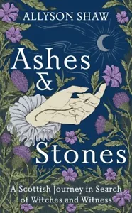 Ashes and Stones: A Scottish Journey ..., Shaw, Allyson - Picture 1 of 2
