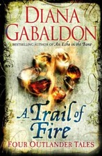 A Trail of Fire (Outlander Omnibus) By Diana Gabaldon. 9781409144472