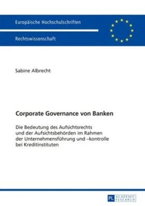 Corporate Governance von Banken: Die Bedeutung des Aufsichtsrechts und der Aufsi - Bild 1 von 1