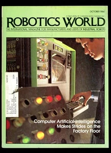 ROBOTICS WORLD MAGAZIN OKTOBER 1984 - FRÜHE A.I. KÜNSTLICHE INTELLIGENZ - Bild 1 von 1