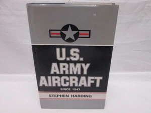 U.S. Army Aircraft Since 1947 Stephen Harding 1st Published 1990 Illustrated - Picture 1 of 12
