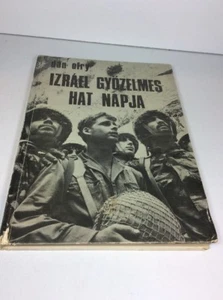 Signiertes DAN OFRY ISRAEL GYOZELMES HUT NAPJA UNGARISCH Buch ISRAELS Sechstagekrieg - Bild 1 von 24