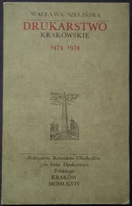 DRUKARSTWO KRAKOWSKIE 1474-1974 Waclawa Szelinska | Polnisches Buch Taschenbuch 1974 - Bild 1 von 7