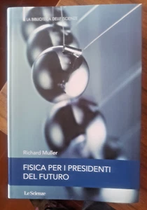 R. Muller Fisica per i presidenti del Futuro - La biblioteca delle Scienze (2011 - Foto 1 di 5