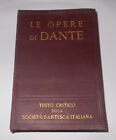 LE OPERE DI DANTE TESTO CRITICO SOCIETA' DANTESCA ITALIANA 1°EDIZIONE 1921