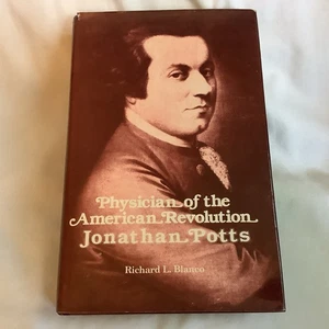 Physician of the American Revolution Jonathan Potts by Richard L. Blanco 1979 HC - Picture 1 of 10
