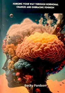 The Menopause Haven: Forging Your Way Through Hormonal Changes…by Becky Fordson - Picture 1 of 1