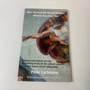 Why Mankind Has Needed Religion Whereas Bees Have Not P. Lachmann 2019 PB New * - Picture 1 of 9