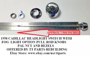 1958 CADILLAC HEADLIGHT SWITCH WITH FOG LIGHT OPTION PULL ROD BEZELS & KNOBS - Picture 1 of 7