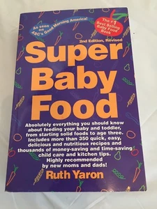 Super Baby Food by Ruth Yaron 2nd Edition Revised 2001 #1 Best Seller  - Picture 1 of 5