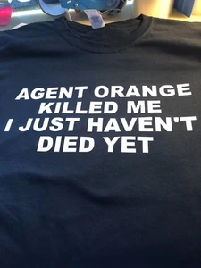 Shirt Agent Orange getötet nicht tot noch gestorben Krieg Krieg Tierarzt Veteran - Bild 1 von 12