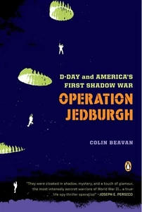 Operation Jedburgh D-Day and America's First Shadow War - Picture 1 of 1