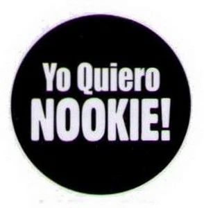 Yo Quiero Nookie Button HB325 - Picture 1 of 5