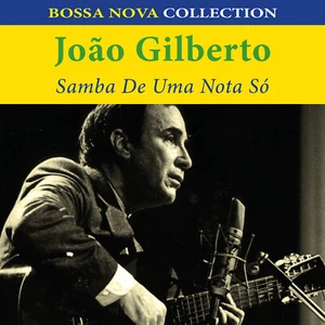 CD João Gilberto : Samba De Uma Nota Só (Bossa Nova Collection) - Foto 1 di 2