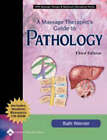 A Massage Therapist's Guide To Pathology: A Diagnostic Guide To Neurologic Leve