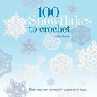 100 SNOWFLAKES TO CROCHET: MAKE YOUR OWN SNOWDRIFT---TO By Caitlin Sainio *Mint*