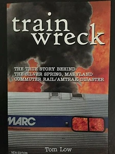 TRAIN WRECK, TRUE STORY OF THE SILVER SPRING, MD COMMUTER RAIL/ AMTRAK DISASTER - Picture 1 of 3