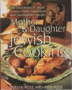 EVELYN ROSE AND JUDI ROSE Mother & Daughter Jewish Cooking: Two Generations of J - Picture 1 of 1