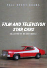 Paul Brent Adams Filmowe i telewizyjne samochody gwiazd (oprawa miękka)