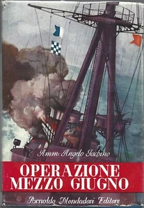 Iachino - Operazione mezzo giugno - Mondadori 1^ Edz. 1955 WWII Guerra Navale - Picture 1 of 1