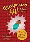 The Unexpected Gift (Activity Book): Creative Christmas Activities - GOOD