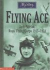 My Story: Flying Ace: Jack Fairfax, Royal Flying Corps 1915-1918, Eldridge, Jim,
