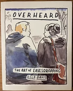 NEW: Overheard-The Art of Eavesdropping by Oslo Davis (2018 Paperback) UK IMPORT - Picture 1 of 4