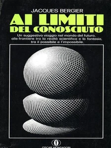 AI LIMITI DEL CONOSCIUTO BERGIER JACQUES OSCAR MONDADORI 1972 GLI OSCAR - Picture 1 of 2