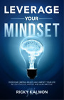 Ricky Kalmon Leverage Your Mindset: Overcome Limiting Beliefs and Amplif (Poche)