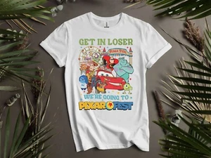 Get In Loser We’re Going To Pixar Fest T-Shirts for Men, Women - Picture 1 of 4