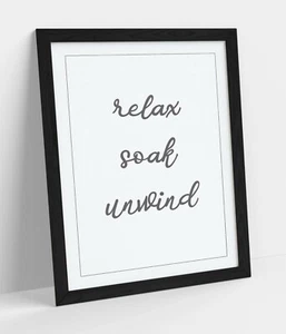 "RELAX SOAK UNWIND" RELAXING QUOTE BATHROOM HOME -FRAMED WALL ART PICTURE PRINT - Picture 1 of 10