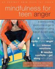 Mindfulness for Teen Anger: A Workbook to Overcome Anger and Aggression Using MB
