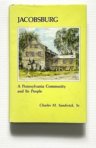 Jacobsburg: A Pennsylvania Community and Its People by Sandwick Vol 1 HC DJ 1985 - Picture 1 of 16