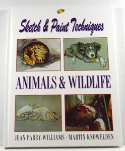 Sketch and Paint Techniques Animals and Wildlife HC Jean Parry-Williams art book - Picture 1 of 19