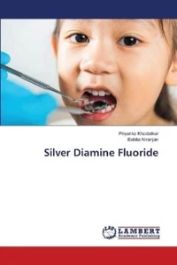 Priyanka Khadatkar Babita Niranja Silver Diamine Fluorid (Paperback) (UK IMPORT) - Picture 1 of 1