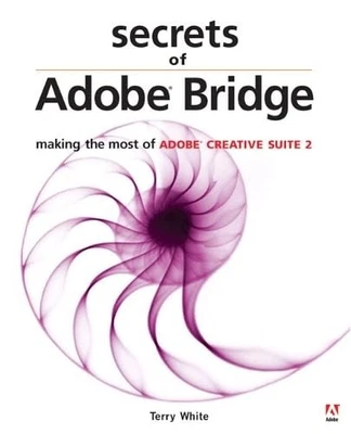 Secrets of Adobe Bridge: Making the Mo..., White, Terry - Image 1 of 2