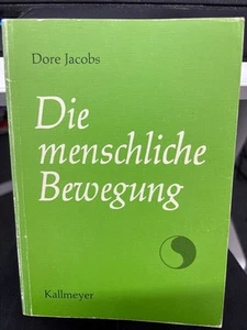 Die menschliche Bewegung. Jacobs, Dore: - Bild 1 von 9