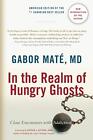 In the Realm of Hungry Ghosts: Close En..., Mate, Gabor