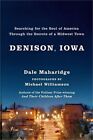Denison, Iowa: Searching for the Soul of America Through the Secrets of a Midwes