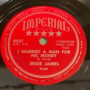 Jessie James: I Married A Man For His Money / Now That You've 78 - Imperial 8237 - Picture 1 of 2