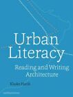 Urban Literacy: Reading And Writing Architecture, Havik, Klaske, Very Good Book