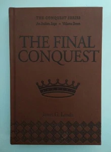 Conquest Series Volume 7 James G. Landis The Final Quest Indian Saga Moravian - Picture 1 of 6